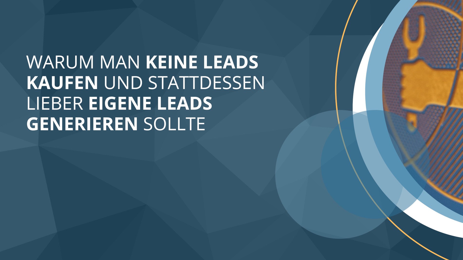 Leads kaufen oder selbst Leads generieren Leads kaufen oder selbst Leads generieren